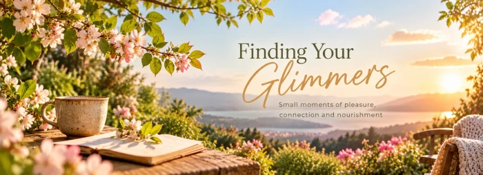 Finding Your Glimmers in Spring